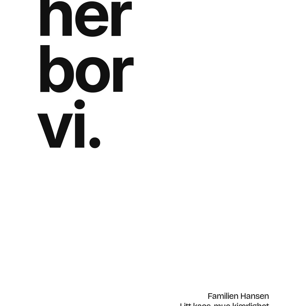 Plakat - Her bor vi