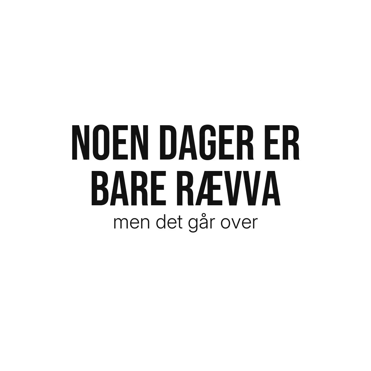 Plakat - Noen dager er bare rævva – Personlig humorplakat