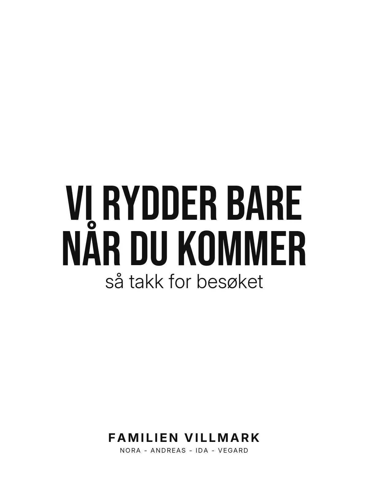 Plakat - Vi rydder bare når du kommer – Familieplakat